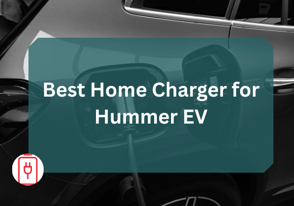 Best Home Charger for Hummer EV