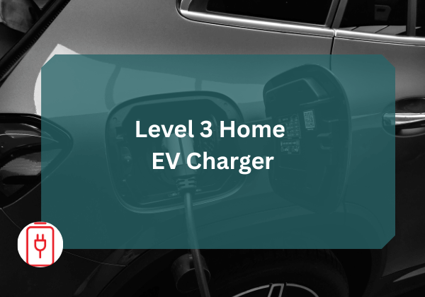 Level 3 Home EV Charger